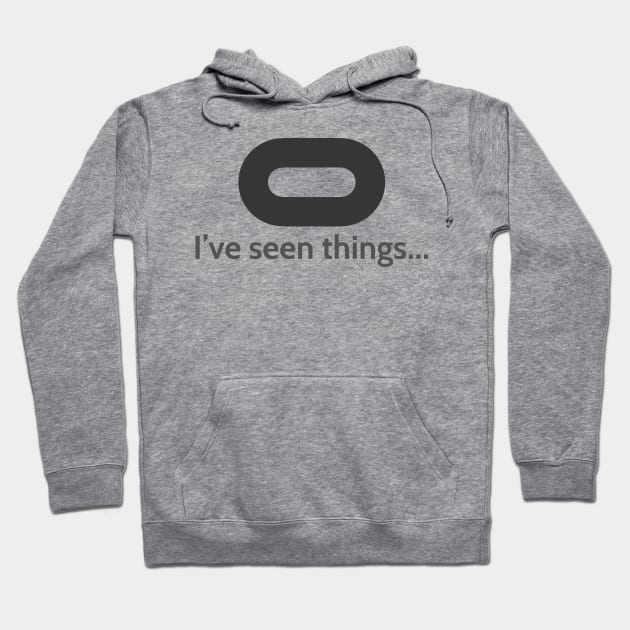 I've seen things... Hoodie by MaxPricefield